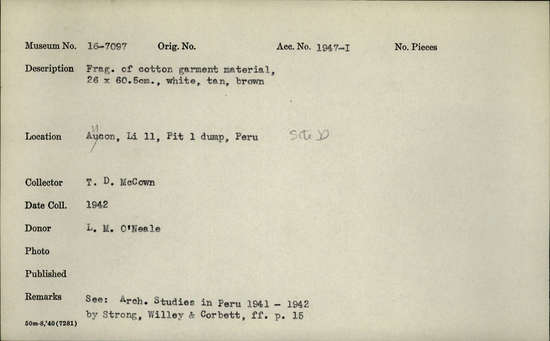 Documentation associated with Hearst Museum object titled Textile, accession number 16-7097, described as Frag. of cotton garment material, 26 x 60.5cm., white, tan, brown See Arch. Studies in Peru 1941-1942 by Strong, Willey and Corbett, ff. p. 15