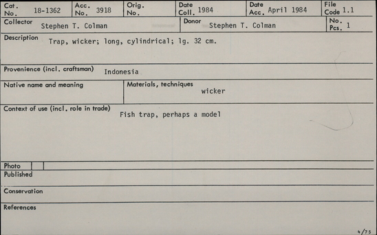 Documentation associated with Hearst Museum object titled Fish trap, accession number 18-1362, described as Trap, wicker; long, cylindrical. Fish trap, perhaps a model. Length 32 cm.