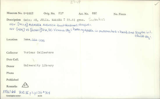 Documentation associated with Hearst Museum object titled Coin: æ sestertius, accession number 8-5902, described as Coin: Sestertius; Æ, Julia. Mamaea [approximately symbol] 23.51 grams. Rome, 222-235 AD. Obverse: [IVLIA] MAMAEA AVGVSTA - bust diademed, draped, facing right. Reverse: [VEN] VS [GENET] RIX, SC  - Venus (Greek: Aphrodite) standing facing left, holding apple in outstretched right hand and scepter in left; child standing facing left.