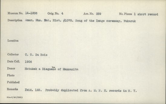 Documentation associated with Hearst Museum object titled Wax cylinder recording, accession number 14-1236, described as Song of the Image Ceremony, Wukaruk. Notice: Image restricted due to its potentially sensitive nature. Contact Museum to request access.