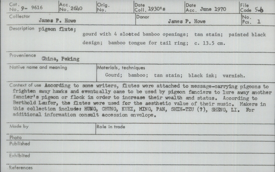 Documentation associated with Hearst Museum object titled Pigeon flute, accession number 9-9616, described as pigeon flute; gourd w/4 slotted bamboo openings; tan stain; painted black design; bamboo tongue for tail ring; c. 13.5 cm.