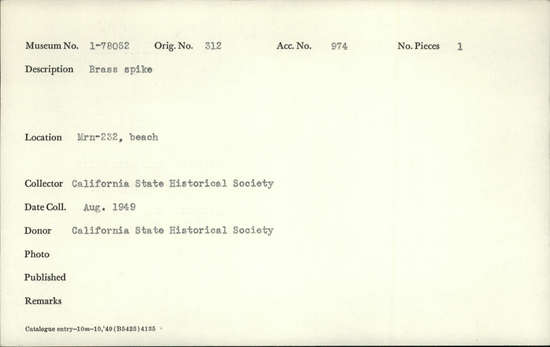 Documentation associated with Hearst Museum object titled Spike, accession number 1-78052, described as Brass. Notice: Image restricted due to its potentially sensitive nature. Contact Museum to request access.