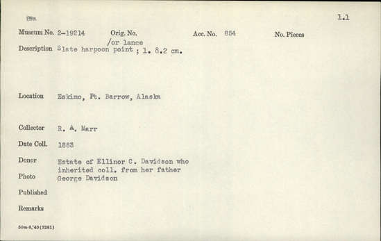 Documentation associated with Hearst Museum object titled Harpoon point, accession number 2-19214, described as Slate harpoon or lance point.