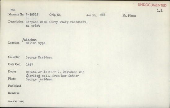 Documentation associated with Hearst Museum object titled Harpoon, accession number 2-19315, described as Harpoon with heavy ivory foreshaft, no point.