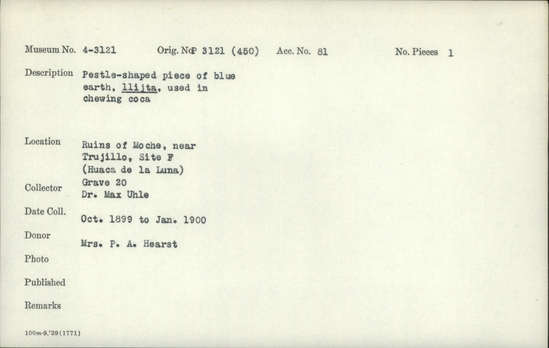 Documentation associated with Hearst Museum object titled Blue earth: pestle-shaped, accession number 4-3121, described as Pestle-shaped piece of blue earth, llijta, used in chewing coca