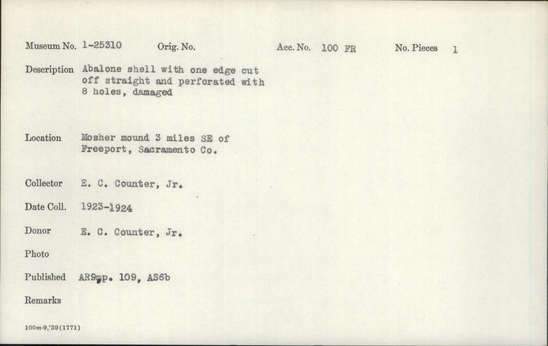 Documentation associated with Hearst Museum object titled Bead, accession number 1-25310, described as Abalone, with one edge cut off straight and perforated with 8 holes, damaged.