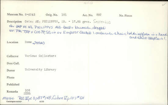 Documentation associated with Hearst Museum object titled Coin: æ sestertius, accession number 8-6243, described as Coin, Æ; Sestertius. 17.85 grams. Philippus Senior, 244-249 AD. Obverse: IMP M IVL PHILIPPVS AVG, Bust facing right, laureate, draped. Reverse: PM TRP II COS PP, SC in exergue, Emperor seated facing left on curule chair, holding globe in right hand and short scepter in left.