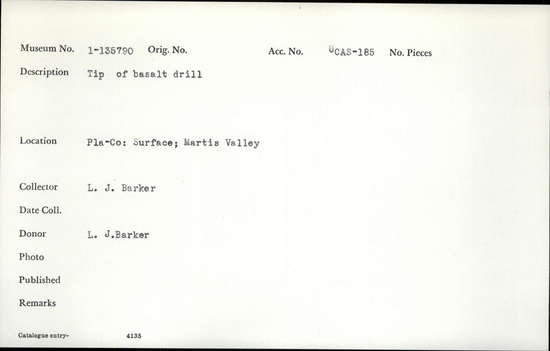 Documentation associated with Hearst Museum object titled Drill fragment, accession number 1-135790, described as Tip of basalt drill.