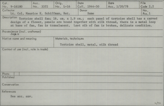 Documentation associated with Hearst Museum object titled Fan, accession number 9-16180, described as Tortoise shell fan; each panel of tortoise shell has a carved design of a flower, panels are bound together with silk thread, there is a metal loop at base of fan, fan is translucent. Last rib of fan is broken, delicate condition.