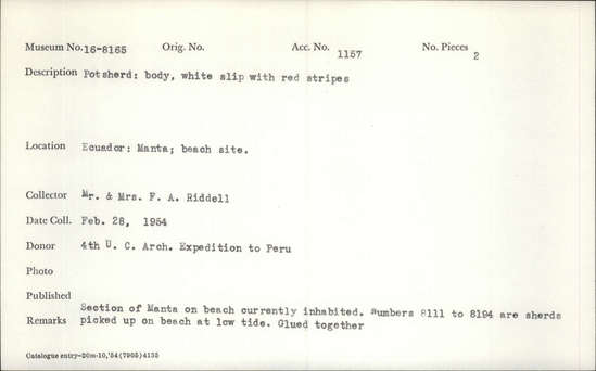 Documentation associated with Hearst Museum object titled Potsherd, accession number 16-8165, described as Potsherd; body, white slip with red stripes Section of Manta on beach currently inhabited. Numbers  8111 to 8194 are sherds picked up on beach at low tide. Glued together.