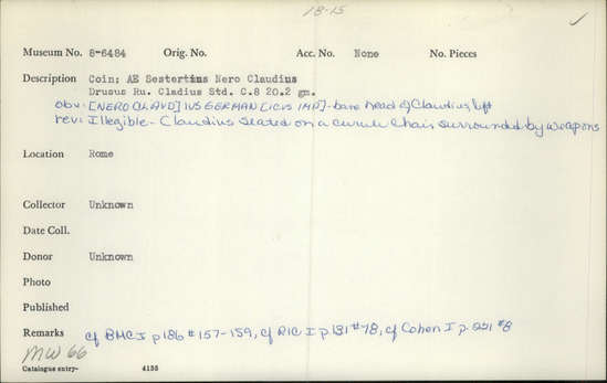 Documentation associated with Hearst Museum object titled Coin: æ sestertius, accession number 8-6484, described as Coin: Sestertius; Æ; Nero Claudius Drusus Ru. Claudius Standard. - 20.2 gm. Obverse: [NERO CLAVD]IVS GERMAN[ICVS IMP] - Bare head of Claudius, facing left. Reverse: Illegible - Claudius seated on a curule chair surrounded by weapons.