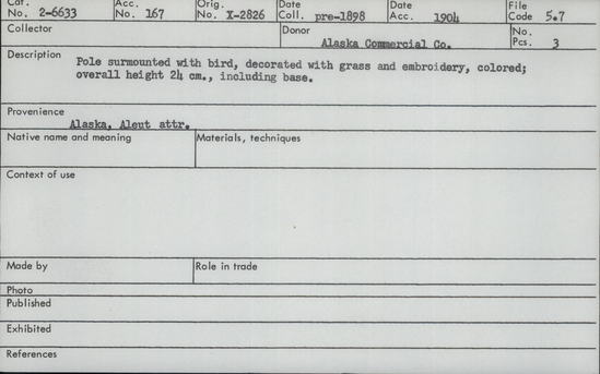 Documentation associated with Hearst Museum object titled Pole, accession number 2-6633, described as Pole surmounted with bird, decorated with grass and embroidery, colored.