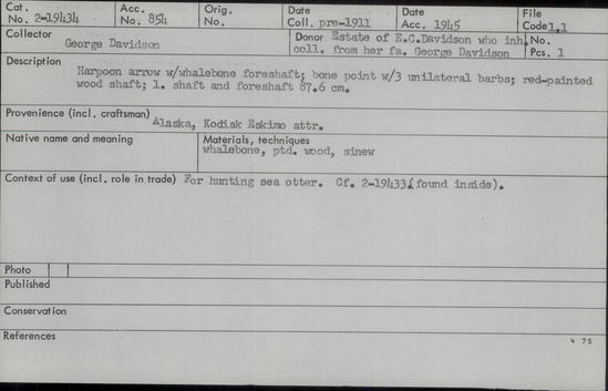 Documentation associated with Hearst Museum object titled Harpoon, accession number 2-19434, described as Whalebone foreshaft, bone point with 3 unilateral barbs. Red-painted wood shaft. Cf. 2-19433 (found inside)