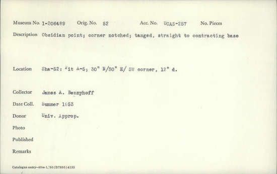 Documentation associated with Hearst Museum object titled Point, accession number 1-206489, described as Obsidian point: corner notched; tanged, straight to contracting base.