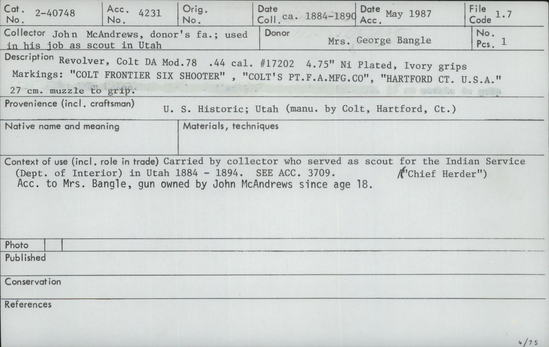 Documentation associated with Hearst Museum object titled Revolver, accession number 2-40748, described as Revolver, Colt DA Mod. 78 .44 cal. #17202 4.75” Ni Plated, Ivory grips. Markings: “Colt Frontier Six Shooter”, “Colt’s PT.F.A.MFG.CO”, “Hartford Ct. U.S.A” 27 cm. muzzle to grip