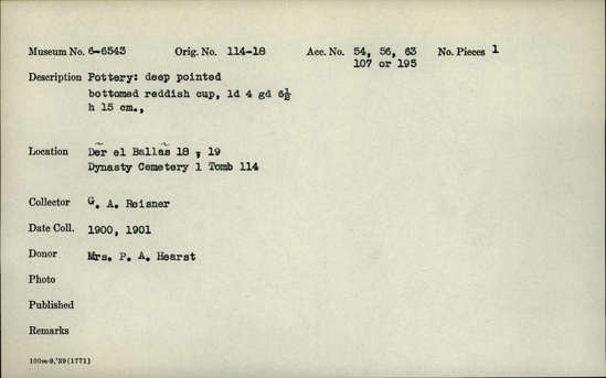 Documentation associated with Hearst Museum object titled Beer cup, accession number 6-6543, described as Reddish pottery cup with deep, pointed bottom; least diameter 4cm, greatest diameter 6.5cm, height 15cm