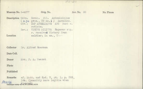 Documentation associated with Hearst Museum object titled Coin: billon bantoninianus, accession number 8-4077, described as Coin; Billon; Antoninianus; Roman. 2.70 grams, 23 mm. Aurelian, 270-275 AD. Mediolanum, Italy. Obverse: IMP C AVRELIANVS AVG, Bust r. radiate. Reverse: VIRTVS MILITVM, Emperor standing r. receives Victory form soldier, in exergue T