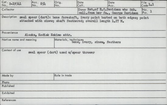 Documentation associated with Hearst Museum object titled Spear, accession number 2-19341, described as Seal spear (dart). Bone foreshaft, ivory point barbed on both edges, point attached with sinew. Shaft feathered.