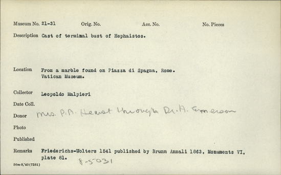 Documentation associated with Hearst Museum object titled Terminal bust (reproduction), accession number 21-31, described as Cast of terminal bust of Hephaistos (Hephaestus). From a marble found on Piazza di Spagna, Rome. Vatican Museum. Friederichs-Wolters 1541 published by Brunn Annali 1863. Monuments VI, plate 81.