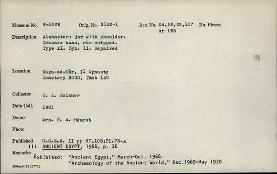 Documentation associated with Hearst Museum object titled Jar, accession number 6-1069, described as Alabaster: jar with shoulder. Concave base, rim chipped. Type XI. Dynasty II. Repaired.