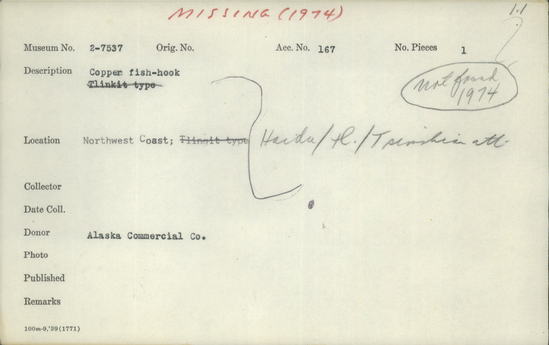 Documentation associated with Hearst Museum object titled Fishhook, accession number 2-7537, described as Copper fish hook from Northwest Coast; Missing.