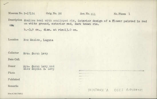 Documentation associated with Hearst Museum object titled Bowl, accession number 2-17124, described as Shallow, with scalloped rim. Interior design of a flower painted in red on white ground. Exterior red, dark brown rim.