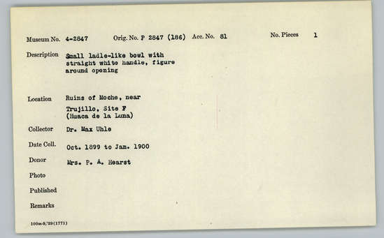 Documentation associated with Hearst Museum object titled Bowl with handle, accession number 4-2847, described as Small ladle-like bowl with straight white handle, figure around opening