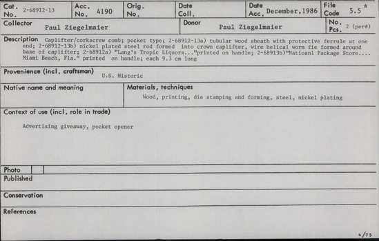 Documentation associated with Hearst Museum object titled Bottle opener & corkscrew, accession number 2-68913a,b, described as Advertising giveaway, pocket opener. Caplifter/corkscrew comb; pocket type; 2-68912-13a) tubular wood sheath with protective ferrule at one end; 2-68912-13b) nickel plated steel rod formed into crown caplifter, wire helical worm fie formed around base of caplifter; 2-68912a) "Lang's  Tropic Liquors..."printed on handle; 2-68913b) "National Package Store.... Miami Beach, Fla." printed on handle; each 9.3cm long