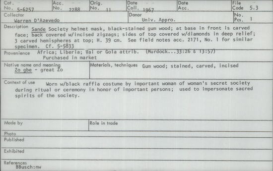Documentation associated with Hearst Museum object titled Helmet mask, accession number 5-6257, described as “Sande” Society helmet mask, black-stained gum wood; at base in front is carved face; back covered with incised zigzags; sides of top covered with diamonds in deep relief; three carved hemispheres at top. Height 39 cm. see field notes acc. 2171, no. 1 for similar specimen.  cf. 5-5833.
