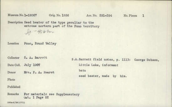 Documentation associated with Hearst Museum object titled Seed beater, accession number 1-12067, described as Seed beater; twined. Warp and weft are Willow (Salix). The type peculiar to the extreme northern part of the Pomo territory. Maker George Dobson.