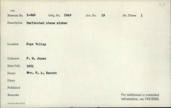Documentation associated with Hearst Museum object titled Sinker (fishing), accession number 1-949, described as Peforated stone.