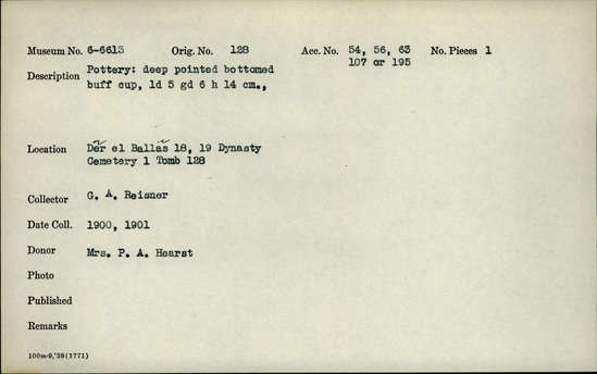 Documentation associated with Hearst Museum object titled Beer cup, accession number 6-6613, described as Buff pottery cup with a deep, pointed bottom; least diameter 5cm, greatest diameter 6cm, height 14cm