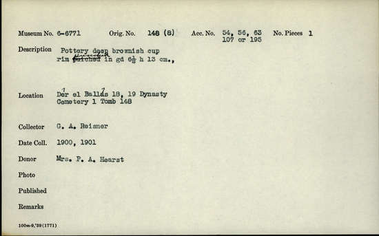 Documentation associated with Hearst Museum object titled Beer cup, accession number 6-6771, described as Pottery; deep brownish cup, rim punched in; gd 6 1/2 cm, height 13 cm.