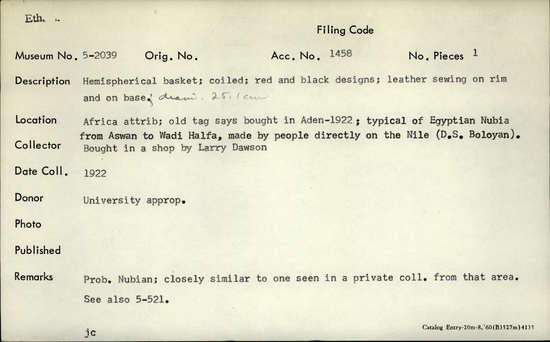 Documentation associated with Hearst Museum object titled Basket, accession number 5-2039, described as Hemispherical basket; coiled; red and black designs; leather sewing on rim and on base. Probably Nubian.