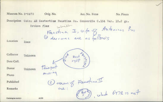 Documentation associated with Hearst Museum object titled Coin: æ sestertius, accession number 8-6478, described as Coin: Sestertius; Æ; Faustina (Faustina I, wife of Antoninus Pius) Ru. Concordia C.154, Varient. - 13.2 gm. Broken flan.
