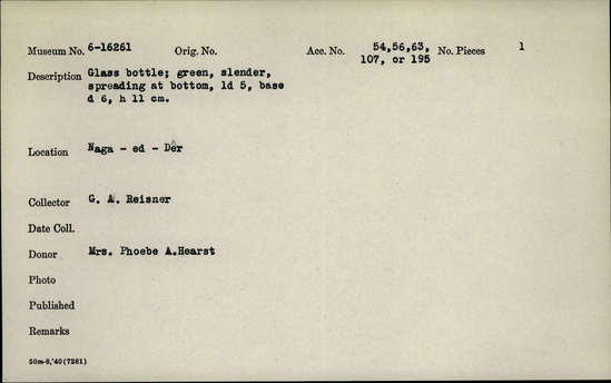 Documentation associated with Hearst Museum object titled Bottle, accession number 6-16261, described as glass bottle; green, slender, spreading at bottom, ld 5, base d 6, h 11 cm