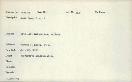 Documentation associated with Hearst Museum object titled Mano, accession number 1-51108, described as Mano fragment 6 cm. 1.