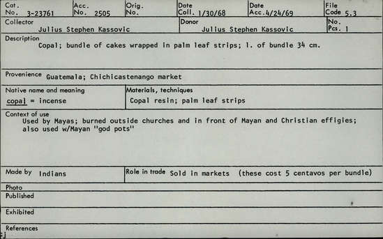 Documentation associated with Hearst Museum object titled Copal, accession number 3-23761, described as Copal; bundle of cakes wrapped in palm leaf strips; length of bundle 34.8 cm.