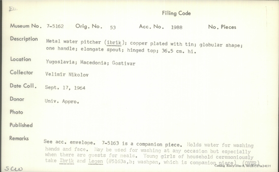 Documentation associated with Hearst Museum object titled Pitcher, accession number 7-5162, described as Metal water pitcher (ibrik); copper plated with tin; globular shape; one handle; elongate spout; hinged top; 36.5 cm high