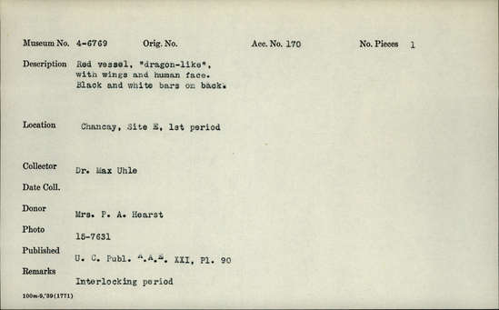 Documentation associated with Hearst Museum object titled Effigy vessel, accession number 4-6769, described as Red vessel, "dragon-like," with wings and human face. Black and white bars on back.