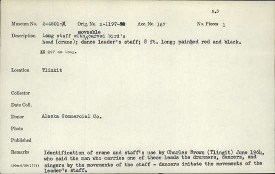 Documentation associated with Hearst Museum object titled Staff, accession number 2-4801, described as Long staff with moveable carved bird head (crane). Painted red and black. Identification of crane by Charles Brown, June 1964.