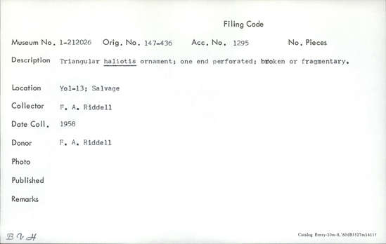 Documentation associated with Hearst Museum object titled Shell fragment, accession number 1-212026, described as Triangular haliotis; one end perforated; broken or fragmentary.