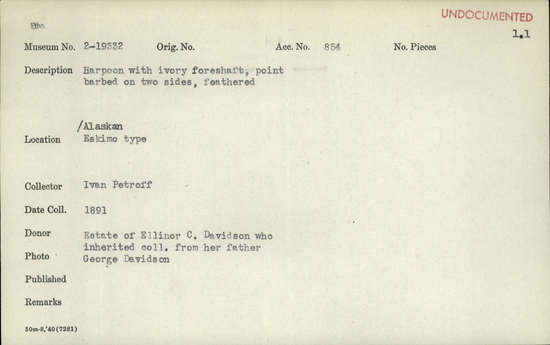 Documentation associated with Hearst Museum object titled Harpoon, accession number 2-19332, described as Harpoon with ivory foreshaft, point barbed on both sides, feathered.