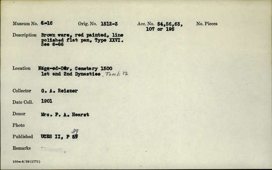 Documentation associated with Hearst Museum object titled Pan, accession number 6-16, described as Brown ware, red painted, line polished flat pan, Type XXVI. see 6-86