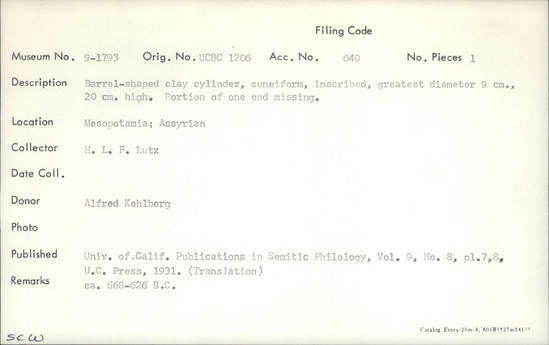 Documentation associated with Hearst Museum object titled Cuneiform cylinder, accession number 9-1793, described as Barrel-shaped clay cylinder, cuneiform, inscribed, greatest diameter 9 cm; height 20 cm; portion of one end missing