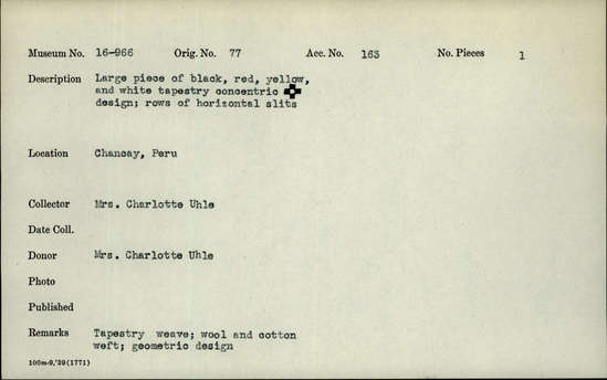 Documentation associated with Hearst Museum object titled Tapestry fragment, accession number 16-966, described as Large piece of black, red, yellow, and white tapestry concentric design; rows of horizontal slits