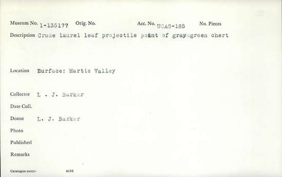 Documentation associated with Hearst Museum object titled Projectile point, accession number 1-135177, described as Crude laurel leaf projectile point of gray-green chert.