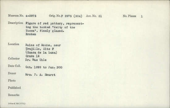 Documentation associated with Hearst Museum object titled Broken figurine, accession number 4-2975, described as Figure of red pottery, representing the tusked “ deity of the Yucca”, finely glazed. Broken