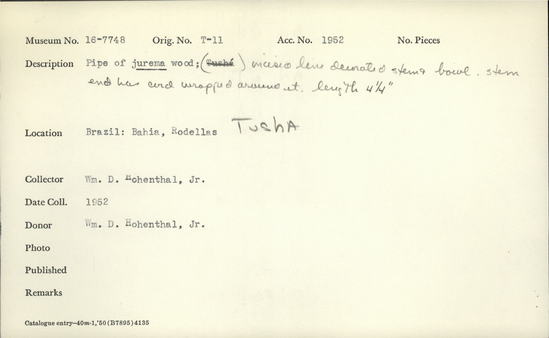 Documentation associated with Hearst Museum object titled Pipe, accession number 16-7748, described as Pipe of jurema wood, incised line decorated stem and bowl, stem end has cord wrapped around it, length 4 1/4 inches