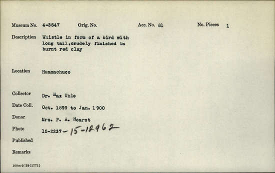 Documentation associated with Hearst Museum object titled Whistling jar, accession number 4-3547, described as Whistle in the form of a bird with long tail; crudely finished in burnt red clay.